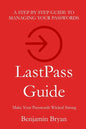LastPass Guide: Make Your Passwords Wicked Strong - Paperback