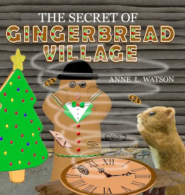 The Secret of Gingerbread Village: A Christmas Cookie Chronicle - Hardcover