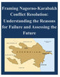 Framing Nagorno-Karabakh Conflict Resolution - Understanding the Reasons for Failure and Assessing the Future - Paperback