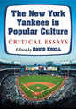 The New York Yankees in Popular Culture: Critical Essays - Paperback