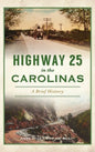 Highway 25 in the Carolinas: A Brief History - Hardcover