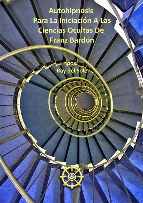 Autohipnosis Para La Iniciaci-n A Las Ciencias Ocultas De Franz Bard-n - Paperback