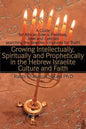 Growing Intellectually, Spiritually and Prophetically in the Hebrew Israelite Culture and Faith: Guide for African Edenic Hebrews, Jews and Gentiles S - Paperback