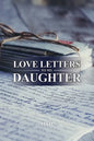 Love Letters to My Daughter - Paperback