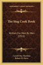The Stag Cook Book: Written for Men by Men (1922) - Paperback