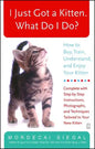 I Just Got a Kitten. What Do I Do?: How to Buy, Train, Understand, and Enjoy Your Kitten - Paperback