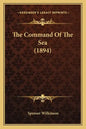 The Command Of The Sea (1894) - Paperback