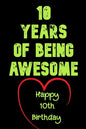 10 Years Of Being Awesome Happy 10th Birthday: 10 Years Old Gift for Boys & Girls - Paperback