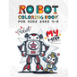 Robot Coloring Books for Kids Ages 4-8: Discover Over 100 Unique & Funny Robot Coloring Page - Awesome Gift for Boy and Kids Ages 4-8 - Paperback