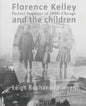 Florence Kelley and the Children: Factory Inspector in 1890s Chicago - Paperback