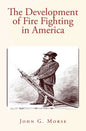 The Development of Fire Fighting in America - Paperback