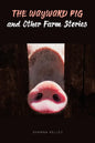 The Wayward Pig and Other Farm Stories - Paperback