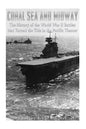 Coral Sea and Midway: The History of the World War II Battles that Turned the Tide in the Pacific Theater - Paperback