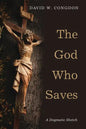 The God Who Saves: A Dogmatic Sketch - Paperback