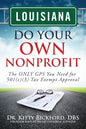 Louisiana Do Your Own Nonprofit: The ONLY GPS You Need for 501c3 Tax Exempt Approval - Paperback
