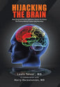 Hijacking the Brain: How Drug and Alcohol Addiction Hijacks Our Brains the Science Behind Twelve-Step Recovery - Hardcover