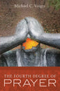 The Fourth Degree of Prayer - Paperback