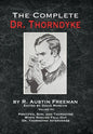 The Complete Dr. Thorndyke - Volume VII: Pontifex, Son, and Thorndyke When Rogues Fall Out and Dr. Thorndyke Intervenes - Hardcover