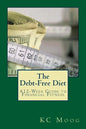 The Debt-Free Diet: A 12-Week Guide to Financial Fitness - Paperback