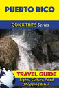 Puerto Rico Travel Guide (Quick Trips Series): Sights, Culture, Food, Shopping & Fun - Paperback