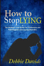 How to Stop Lying: The Strategic Cure Guide for Compulsive and Pathological Liars (Lying Disorder) - Paperback