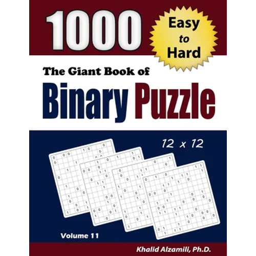 The Giant Book of Binary Puzzle: 1000 Easy to Hard (12x12) Puzzles - Paperback
