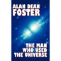 The Man Who Used the Universe - Hardcover
