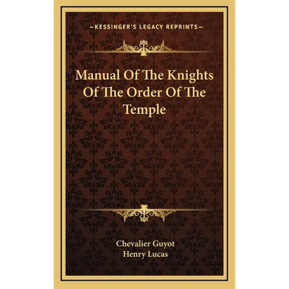 Manual Of The Knights Of The Order Of The Temple - Hardcover