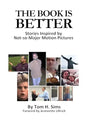 The Book Is Better: Stories Inspired by Not-So-Major Motion Pictures - Paperback