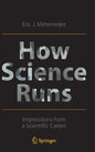 How Science Runs: Impressions from a Scientific Career - Hardcover
