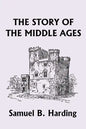 The Story of the Middle Ages (Yesterday's Classics) - Paperback