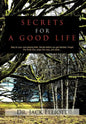 Secrets for a Good Life: Stay on your own playing field. Decide before you get decided. Forget the finish line, enjoy the race, and other... - Hardcover