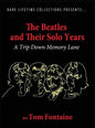 The Beatles and Their Solo Years: A Trip Down Memory Lane - Hardcover