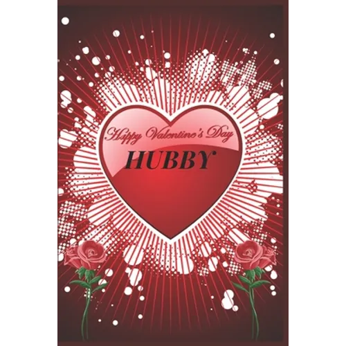 Happy Valentine's Day Hubby: Specially Valentines Day Gift For Husband.Book Size 6" x 9", Pages 120 and Matte Finish Cover.Notebook - Paperback