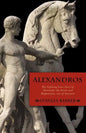 Alexandros: The Lifelong Love Story of Alexander the Great and Hephastian Amyntor - Paperback