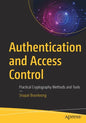 Authentication and Access Control: Practical Cryptography Methods and Tools - Paperback