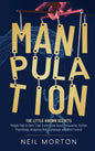 Manipulation: The Little-Known Secrets People High in Dark Triad Traits Know About Persuasion, Human Psychology, Analyzing Body Lang - Hardcover