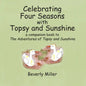 Celebrating Four Season With Topsy and Sunshine: a companion book to The Adventures of Topsy and Sunshine - Paperback