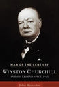 Man of the Century: Winston Churchill and His Legend Since 1945 - Hardcover