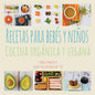 Recetas para Bebés y Niños: Cocina Orgánica y Vegana - Paperback