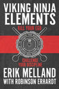 Viking Ninja Elements: Kill Your Ego, Challenge Your Discipline - Paperback