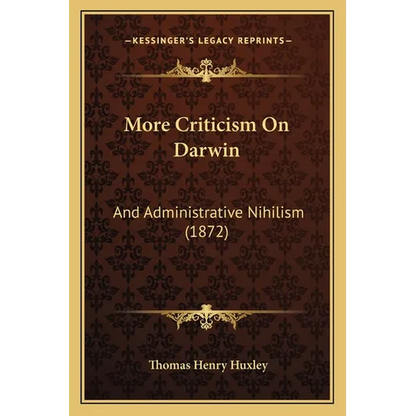 More Criticism On Darwin: And Administrative Nihilism (1872) - Paperback