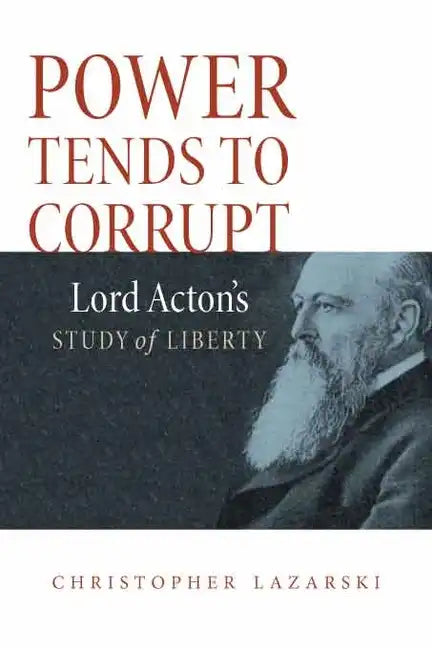 Power Tends To Corrupt - Hardcover