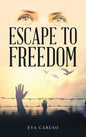 Escape to Freedom - Hardcover