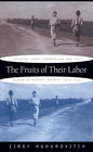 The Fruits of Their Labor: Atlantic Coast Farmworkers and the Making of Migrant Poverty, 1870-1945 - Paperback