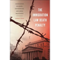 The Immigration Law Death Penalty: Aggravated Felonies, Deportation, and Legal Resistance - Hardcover