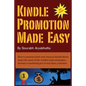 Kindle Promotion Made Easy: How to promote book over Amazon Kindle Store, make the most of the verified sales strategies, become a marketing pro i - Paperback