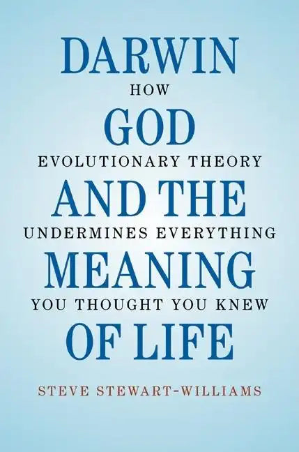 Darwin, God and the Meaning of Life - Hardcover