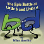 The Epic Battle of Little b and Little d - Paperback
