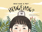Who Has A Pet Hedgehog? - Paperback